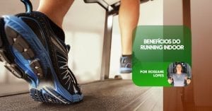 Benefícios do Running Indoor
